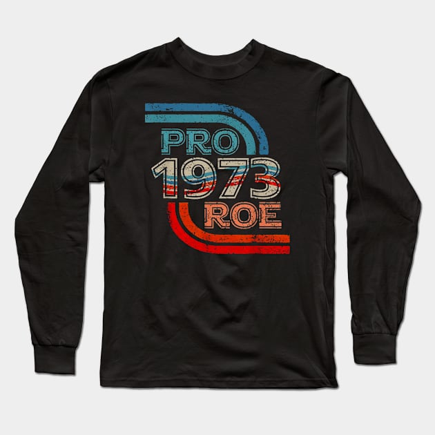 Pro Roe | 1973 Vintage Long Sleeve T-Shirt by Luna Lovers